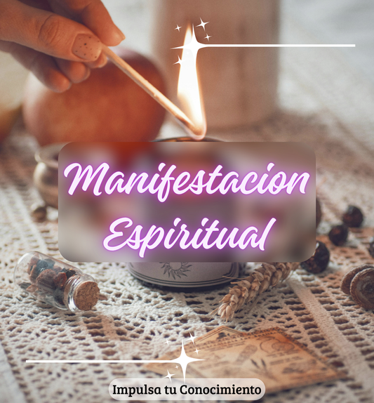 Manifestación Espiritual: crea, atrae y transforma tu realidad